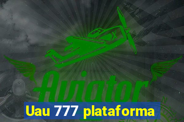 Uau 777 plataforma